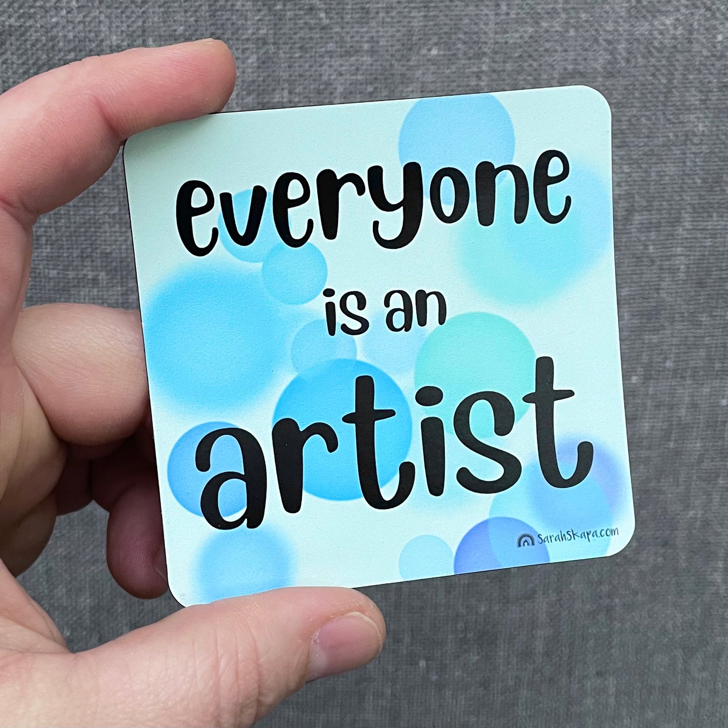 'everyone is an artist' Magnet